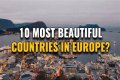 10 Most Beautiful Countries in Europe