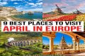 15 Best Places to Visit in Europe in April
