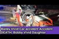 Bobby Vivid’s Daughter Death: Accident, Cause Of Death, Funeral