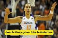 Top 10 Facts About Brittany Griner's Testosterone